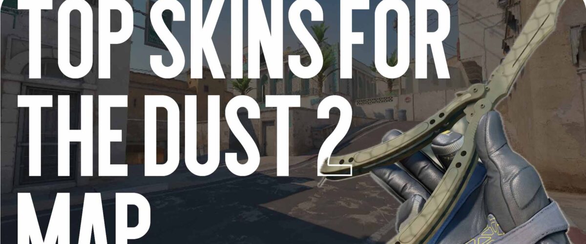 Top skins for the Dust 2 map