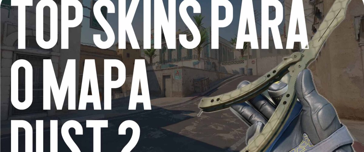 Top skins para o mapa Dust 2