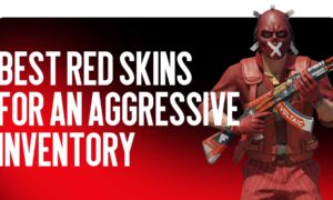 Best Red Skins for an Aggressive Inventory