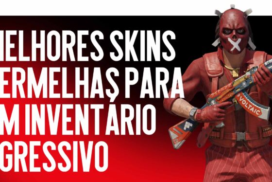 As Melhores Skins Vermelhas para um Inventário Agressivo