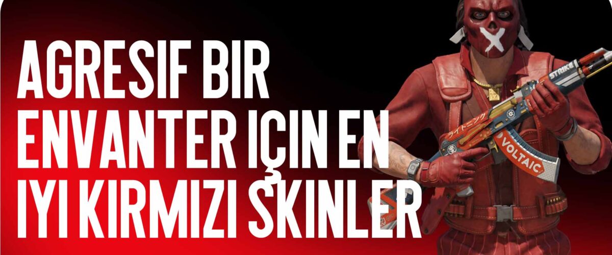 Agresif Bir Envanter İçin En İyi Kırmızı Skinler