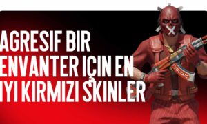 Agresif Bir Envanter İçin En İyi Kırmızı Skinler
