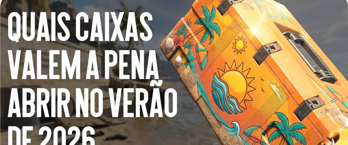 Quais caixas valem a pena abrir no verão de 2026: análise detalhada de ROI