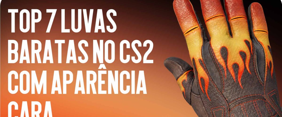 Top 7 Luvas Baratas no CS2 com Aspeto Valioso (Até $150)