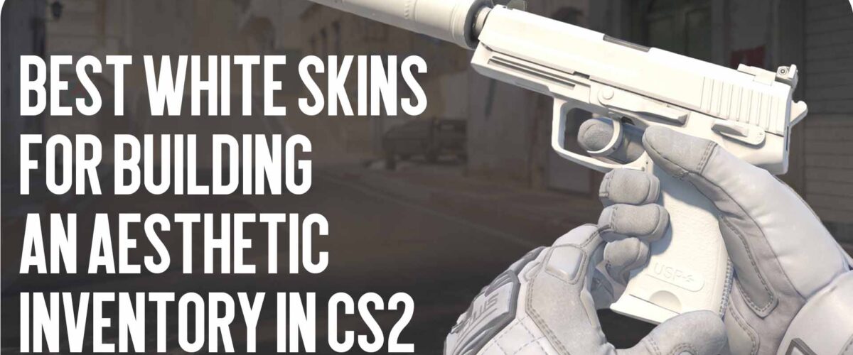Best White Skins for an Aesthetic Inventory in CS2