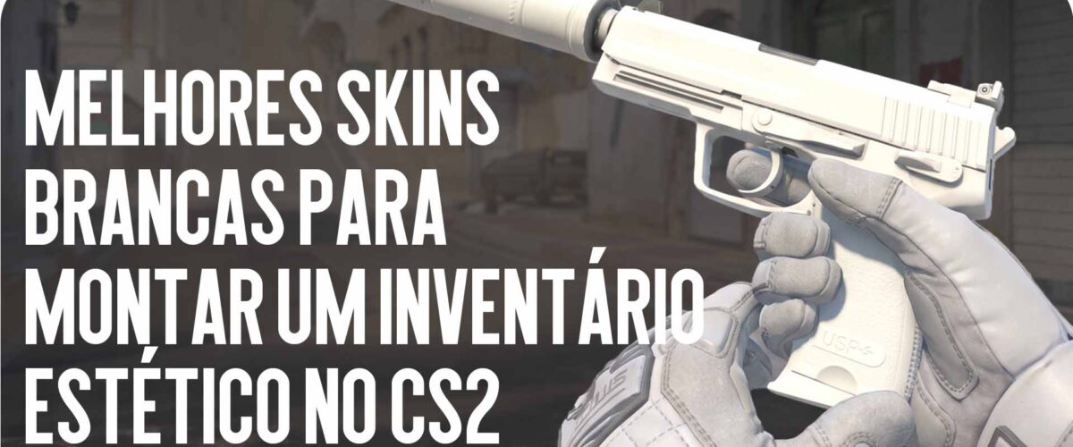 As Melhores Skins Brancas para Criar um Inventário Estético no CS2