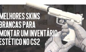 As Melhores Skins Brancas para Criar um Inventário Estético no CS2