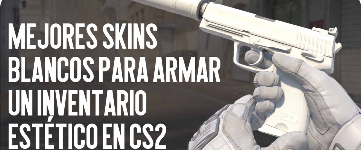 Los Mejores Skins Blancos para Crear un Inventario Estético en CS2