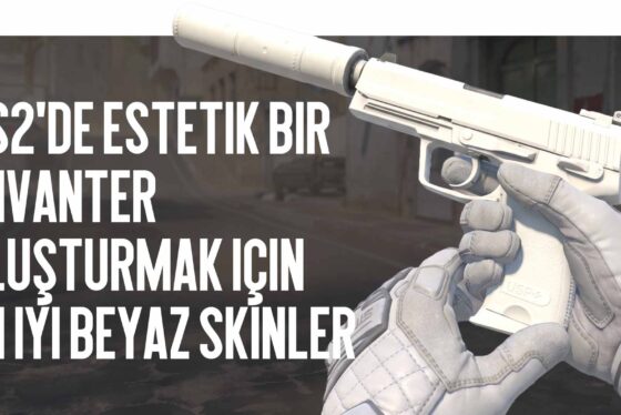 CS2’de Estetik Bir Envanter Oluşturmak İçin En İyi Beyaz Skinler