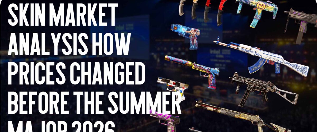 Skin Market Analysis: How Prices Changed Before the Summer Major 2026