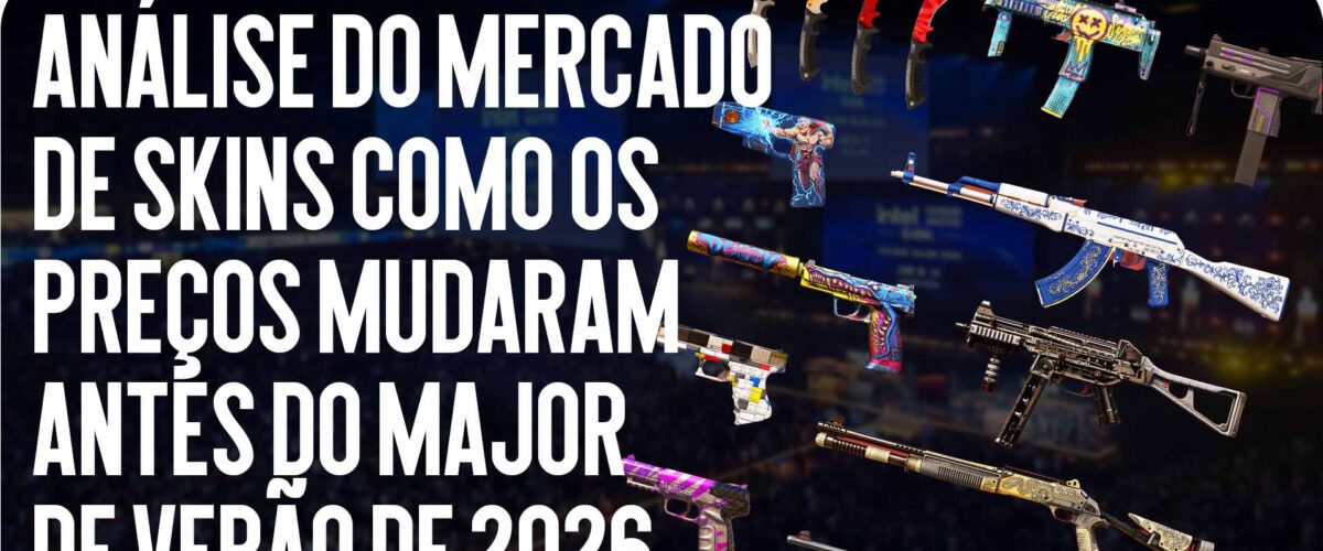 Análise do mercado de skins: como mudaram os preços antes do Major de verão de 2026