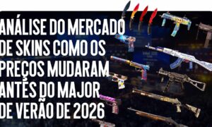 Análise do mercado de skins: como mudaram os preços antes do Major de verão de 2026