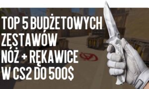 Top-5 budżetowych kombo nóż + rękawice w CS2 do $500 dla jasnego ekwipunku