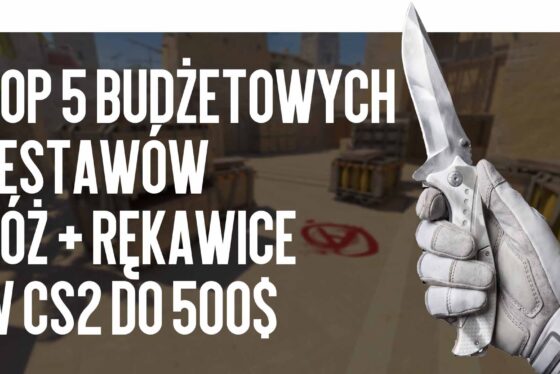 Top-5 budżetowych kombo nóż + rękawice w CS2 do $500 dla jasnego ekwipunku