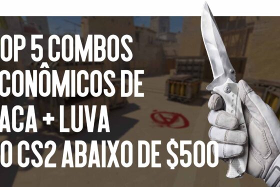 Top-5 combos econômicos de faca + luvas no CS2 até $500 para um inventário radiante