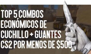 Top-5 combos económicos de cuchillo + guantes en CS2 por menos de $500 para un inventario llamativo