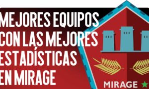 Top Equipos con las Mejores Estadísticas en Mirage