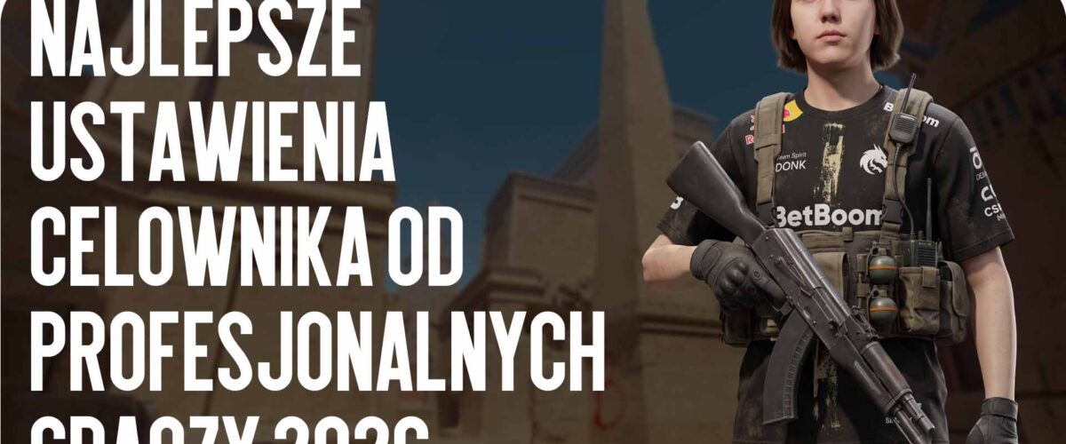 Najlepsze Ustawienia Celownika od Pro Graczy 2026