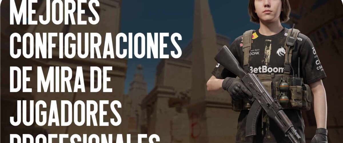 Las Mejores Configuraciones de Mira de Jugadores Pro 2026
