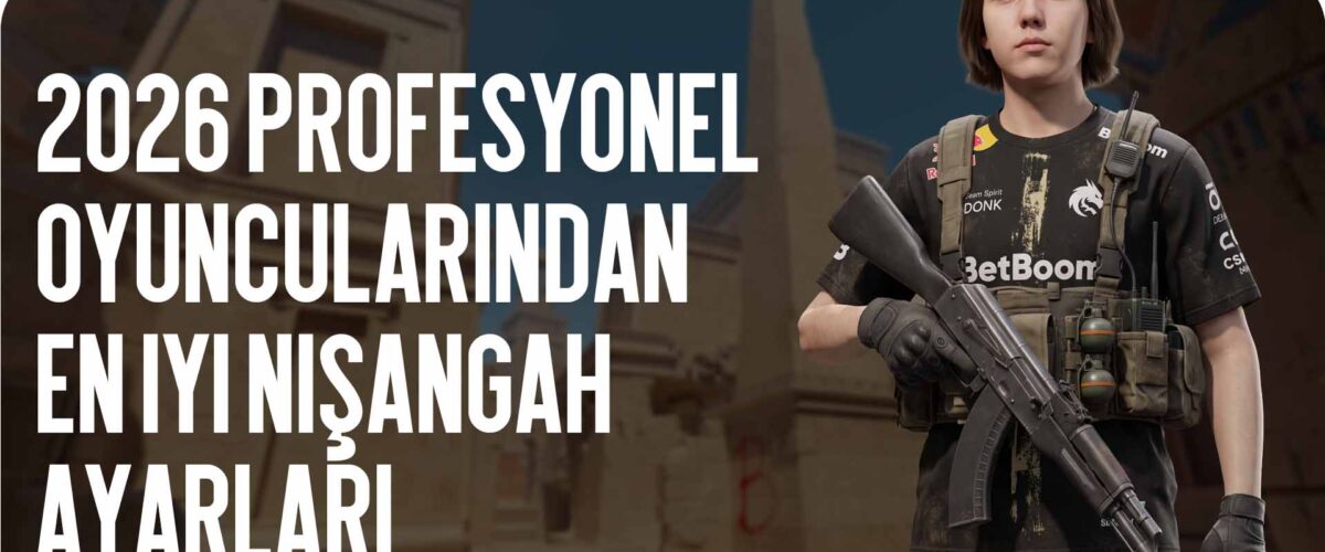 Profesyonel Oyunculardan En İyi Nişangah Ayarları 2026