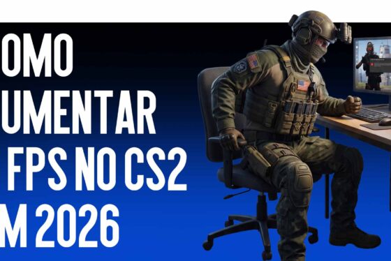 Como Aumentar o FPS no CS2 em 2026