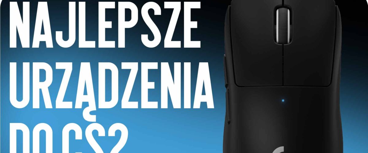 Najlepsze urządzenia do CS2: myszki, klawiatury, słuchawki