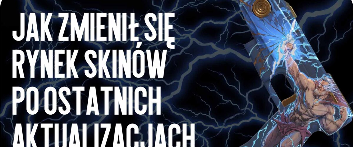 Jak zmienił się rynek skinów po ostatnich aktualizacjach Valve