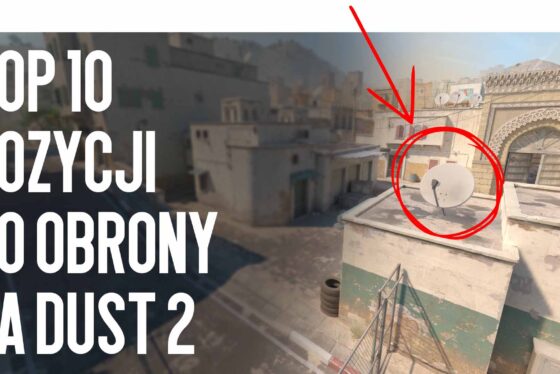 Top 10 Pozycji do Obrony na Dust 2