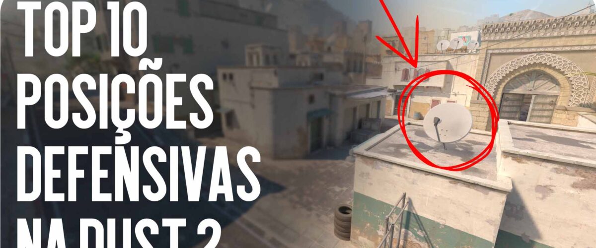 Top 10 Posições de Defesa na Dust 2