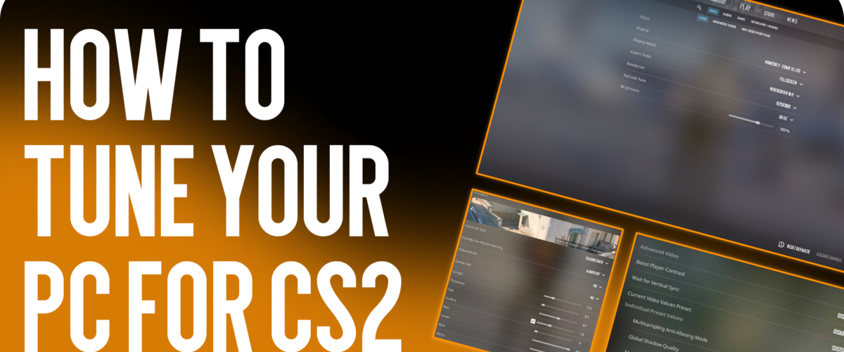 Complete Guide by CSGO-NEWS: How to Tune Your PC for Counter-Strike 2