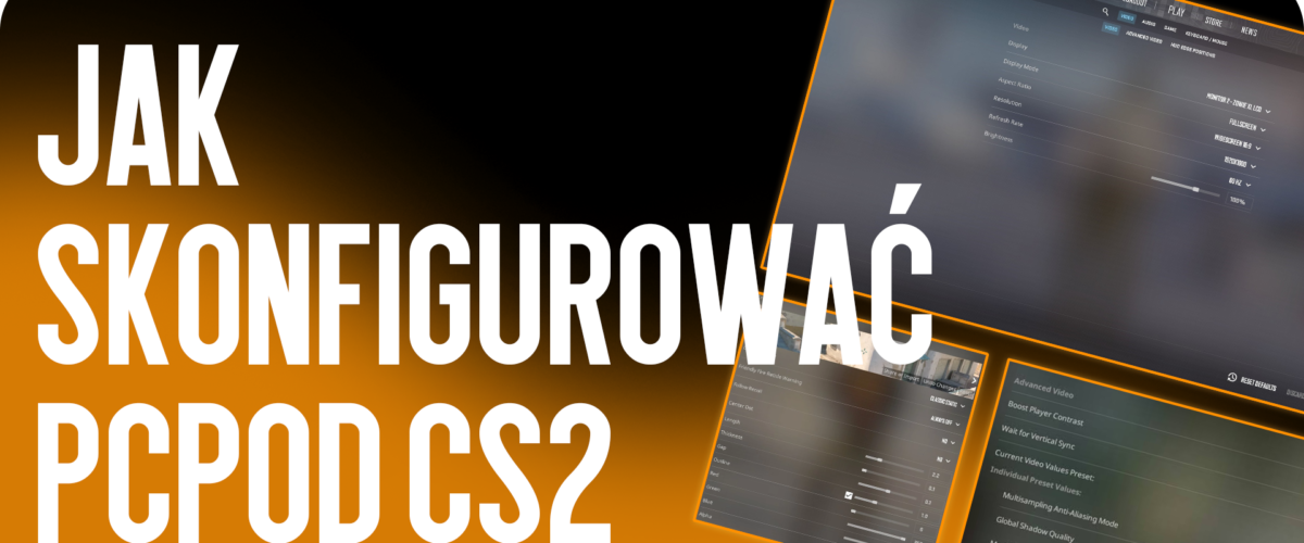 Kompletny poradnik od CSGO-NEWS: Jak skonfigurować PC pod Counter-Strike 2