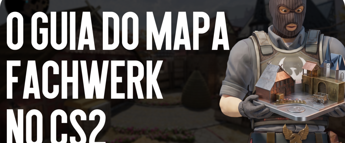 O Guia do mapa Fachwerk no CS2: Aprendendo Novas Posições