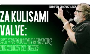 Za Kulisami Valve: Czy Zespołowi Naprawdę Nie Zależy na Grze?
