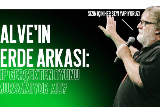 Valve’in Perde Arkası: Ekip Gerçekten Oyunu Umursamıyor mu?