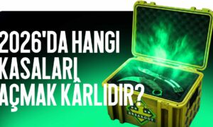 2026 yılında hangi kasaları açmak kârlıdır?
