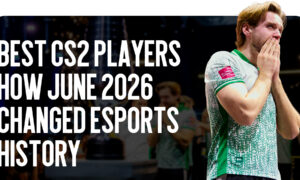Best CS2 players: How June 2026 Changed Esports History