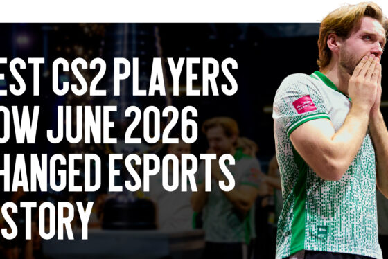 Best CS2 players: How June 2026 Changed Esports History
