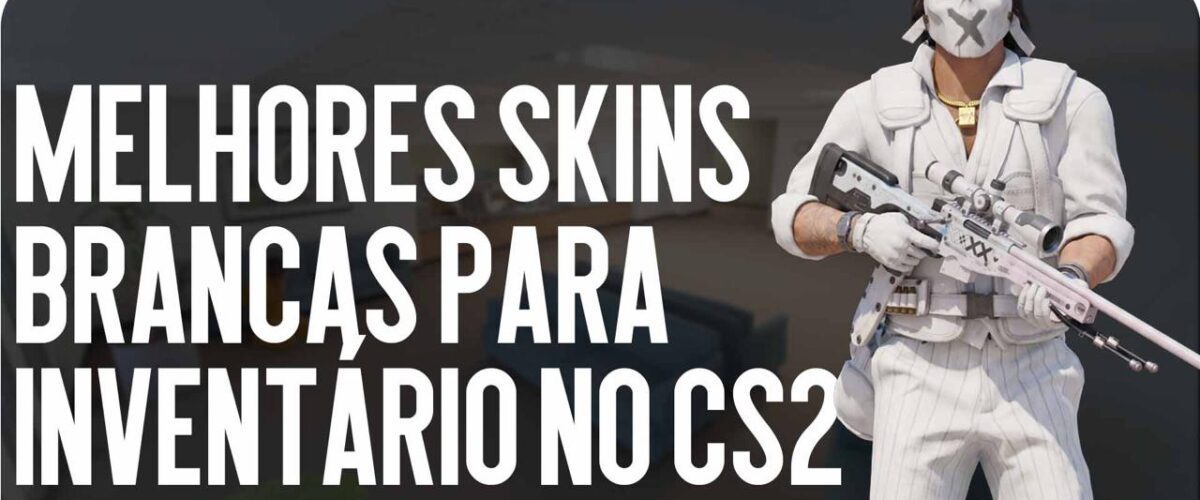 Melhores Skins Brancas para Inventário do CS2