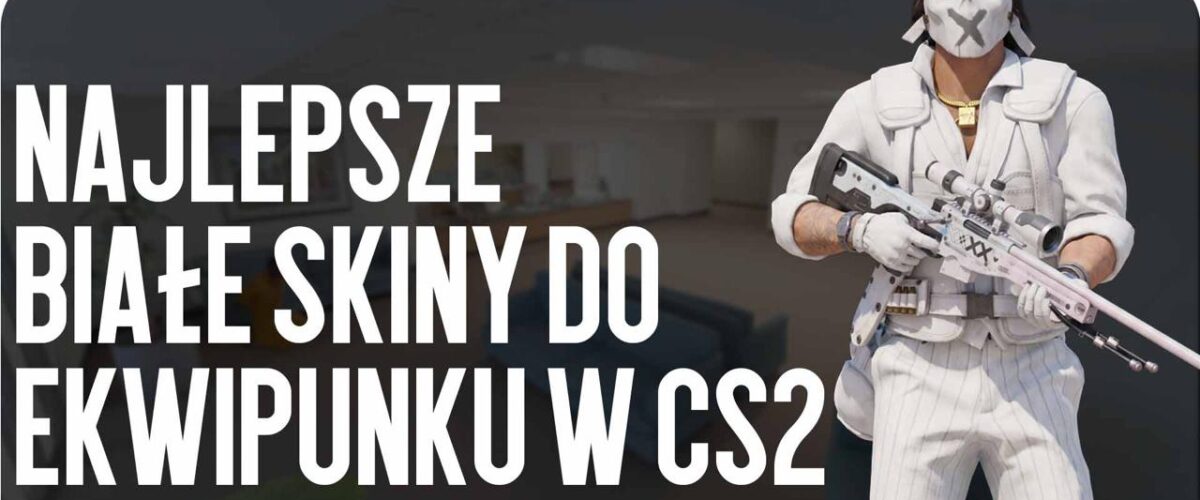 Najlepsze białe skiny do ekwipunku CS2