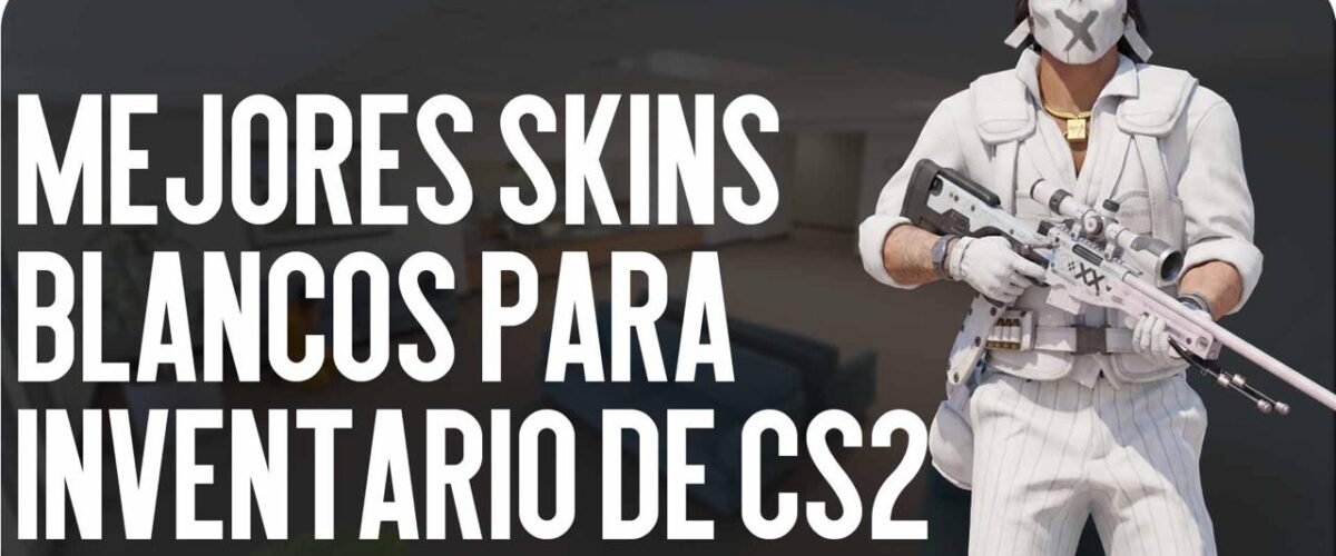 Las Mejores Skins Blancas para el Inventario de CS2