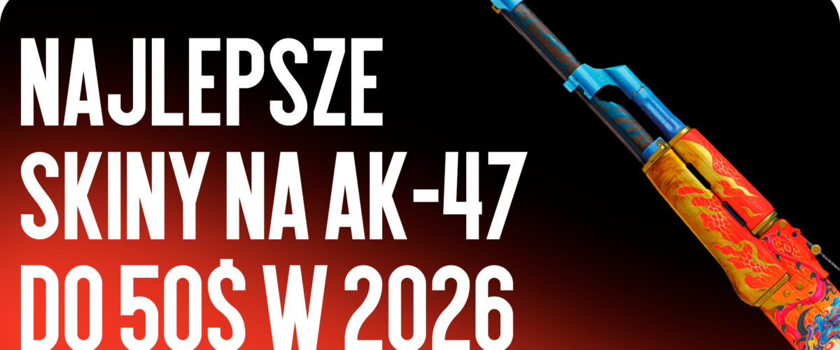 Najlepsze skiny do AK-47 do $50 w 2026 roku