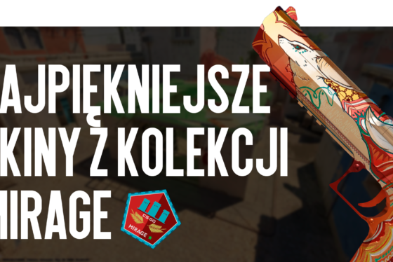 Najładniejsze skiny z kolekcji Mirage