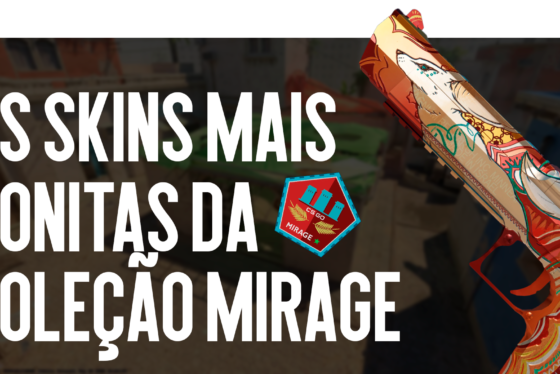 Os Skins Mais Bonitos da Coleção Mirage