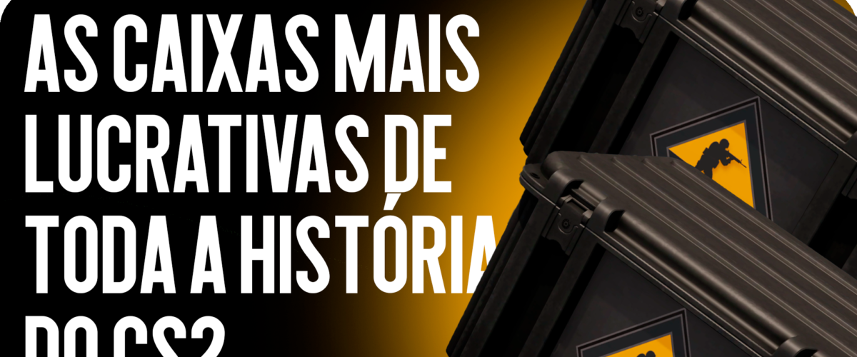 As Caixas Mais Lucrativas da História do CS2