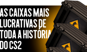 As Caixas Mais Lucrativas da História do CS2
