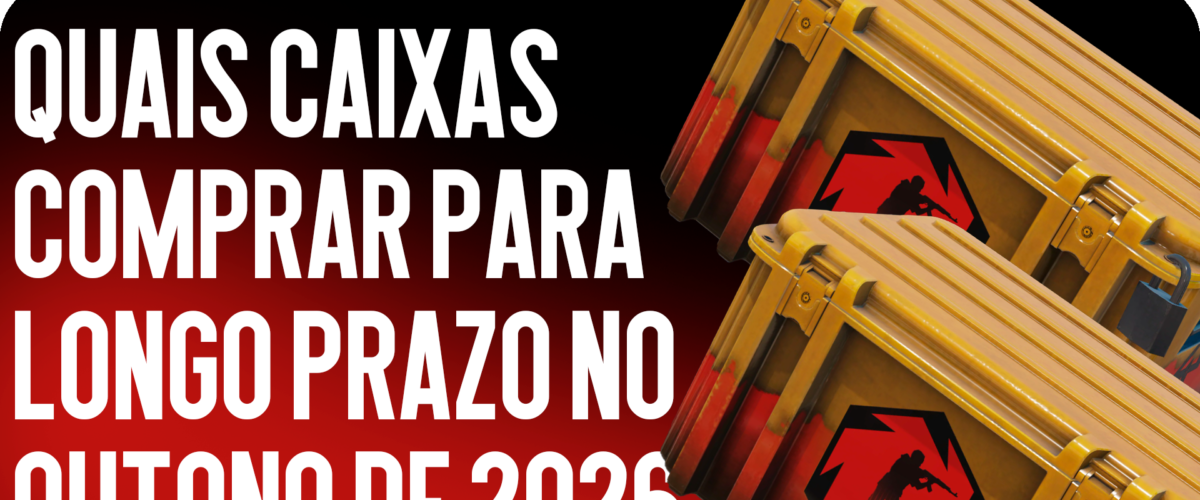 Quais Caixas Comprar a Longo Prazo no Outono de 2026
