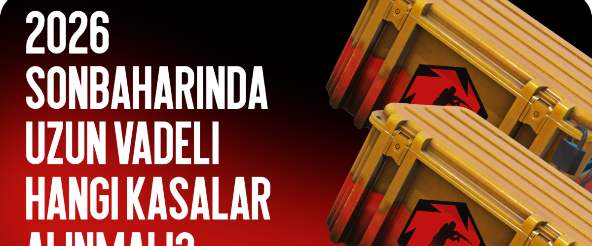 2026 Sonbaharında Uzun Vadeli Hangi Kasalar Alınmalı