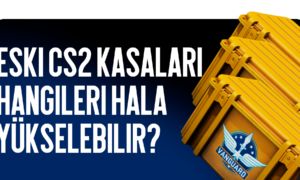 Eski CS2 Kasaları: Hangileri Halen Yükselebilir?