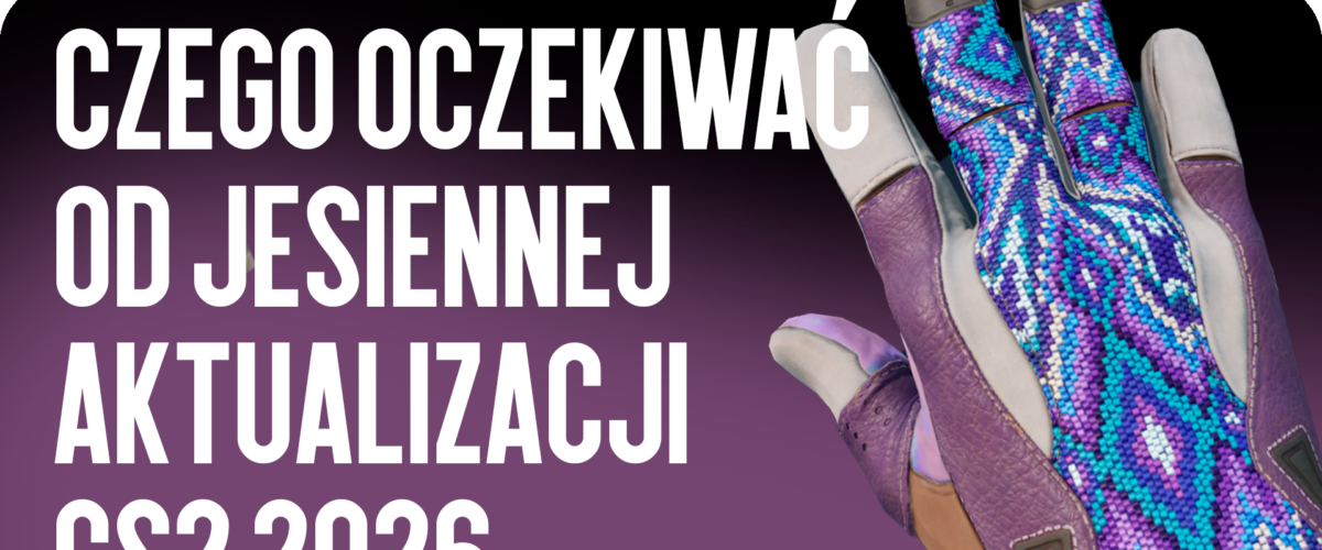 Czego się spodziewać po jesiennej aktualizacji CS2 2026