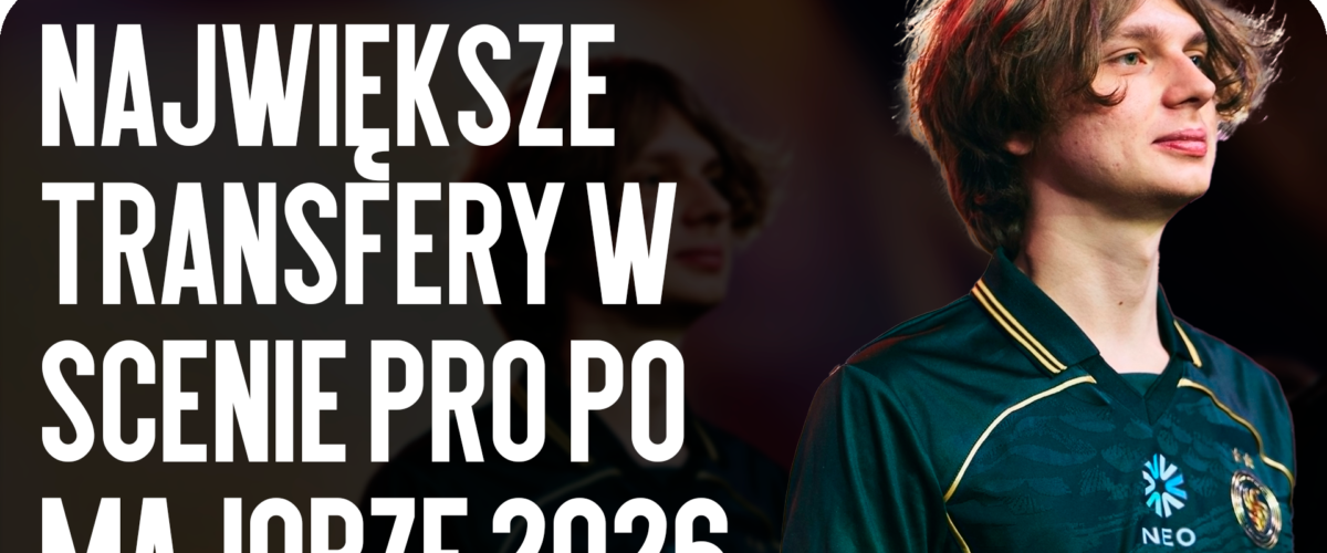 Główne transfery sceny pro po Major 2026
